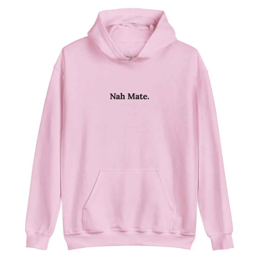 Nah Mate Embroidered Unisex Hoodie